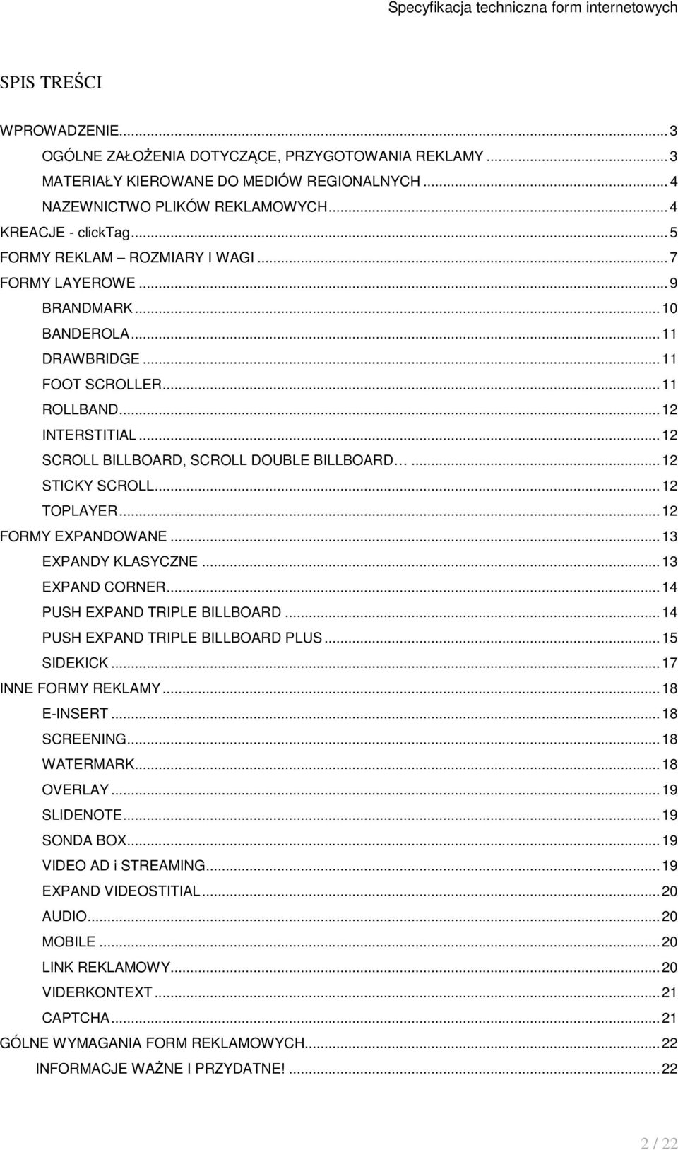 .. 12 SCROLL BILLBOARD, SCROLL DOUBLE BILLBOARD... 12 STICKY SCROLL... 12 TOPLAYER... 12 FORMY EXPANDOWANE... 13 EXPANDY KLASYCZNE... 13 EXPAND CORNER... 14 PUSH EXPAND TRIPLE BILLBOARD.