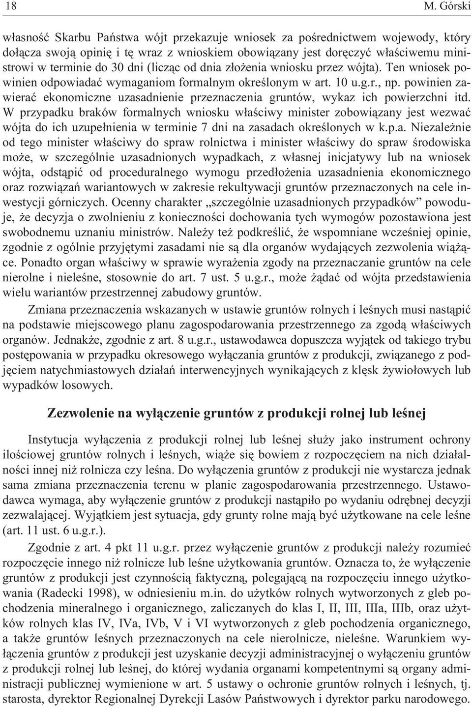 powinien zawieraæ ekonomiczne uzasadnienie przeznaczenia gruntów, wykaz ich powierzchni itd.