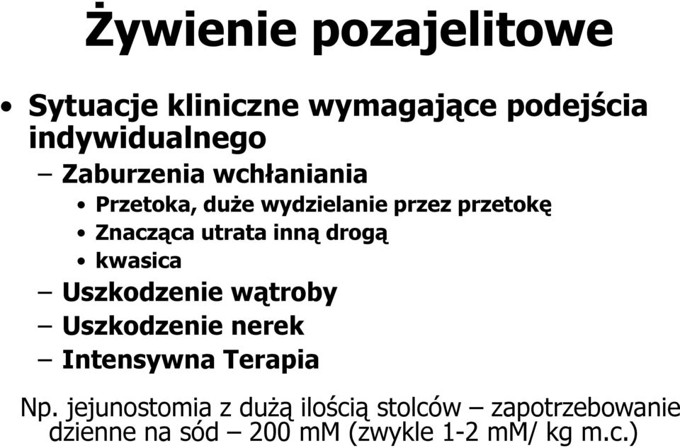 inną drogą kwasica Uszkodzenie wątroby Uszkodzenie nerek Intensywna Terapia Np.