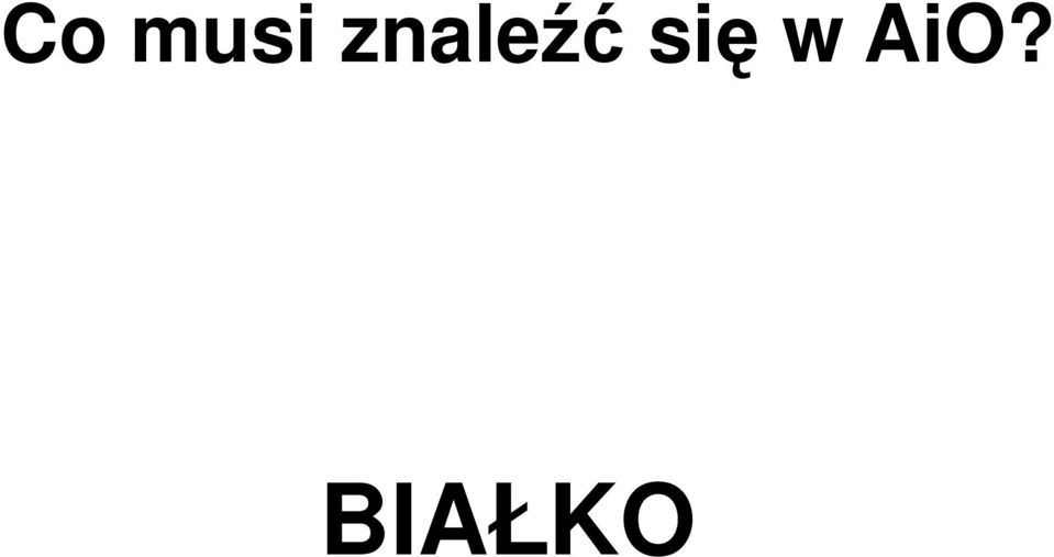 się w AiO?