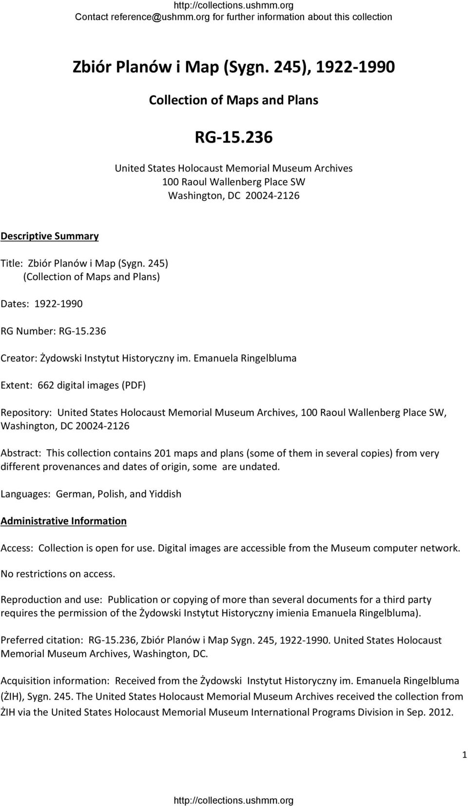245) (Collection of Maps and Plans) Dates: 1922 1990 RG Number: RG 15.236 Creator: Żydowski Instytut Historyczny im.