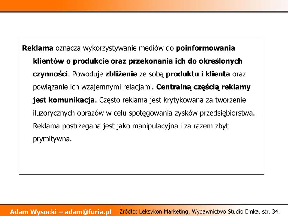 Centralną częścią reklamy jest komunikacja.