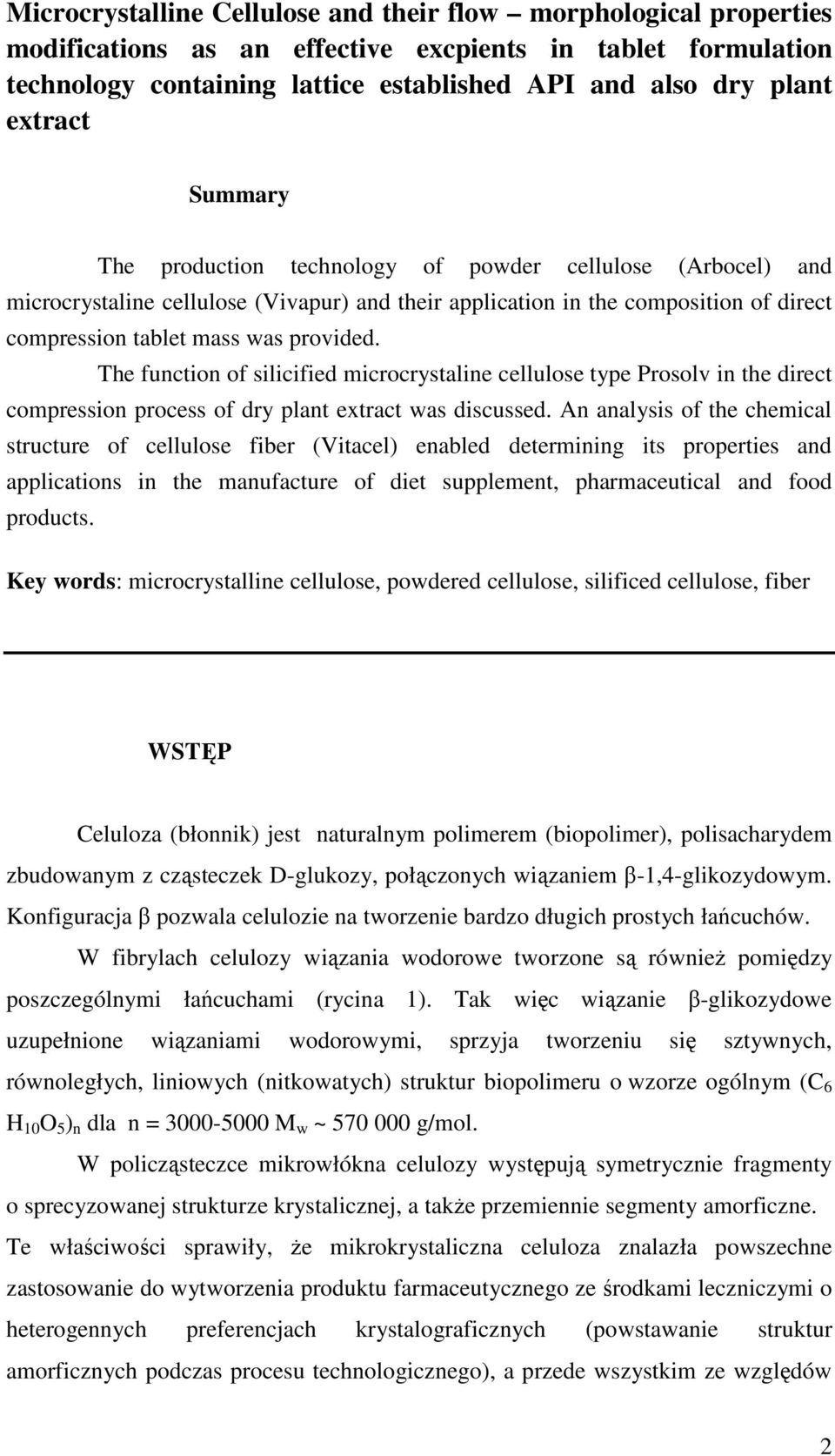 The function of silicified microcrystaline cellulose type Prosolv in the direct compression process of dry plant extract was discussed.