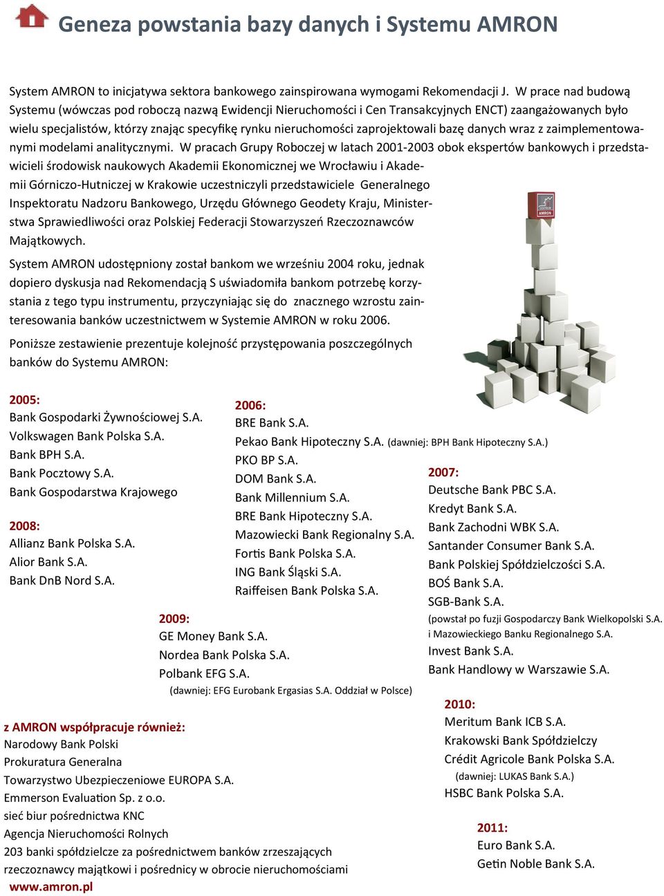 zaprojektowali bazę danych wraz z zaimplementowanymi modelami analitycznymi.