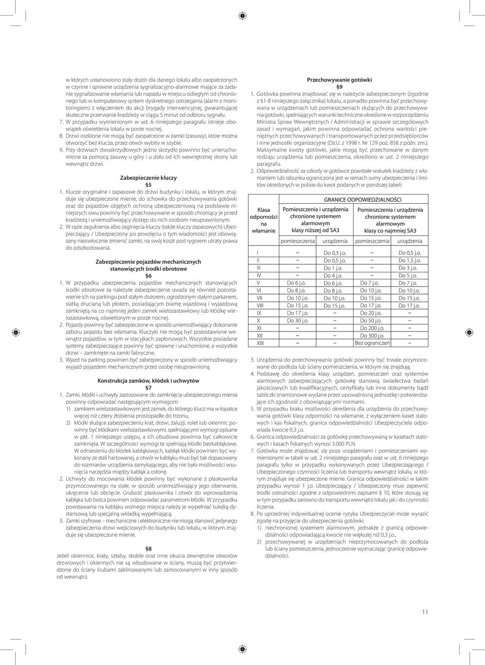 odbioru sygnału. 7. W przypadku wymienionym w ust. 6 niniejszego paragrafu istnieje obowiązek oświetlenia lokalu w porze nocnej. 8.