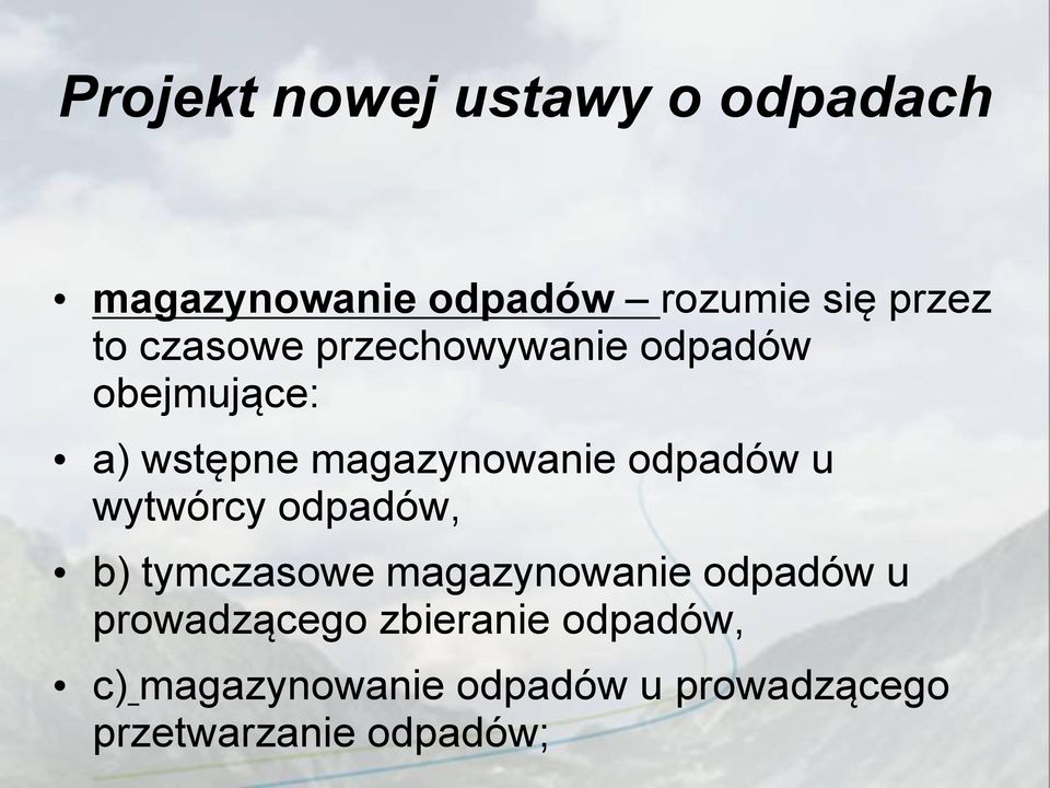 u wytwórcy odpadów, b) tymczasowe magazynowanie odpadów u prowadzącego