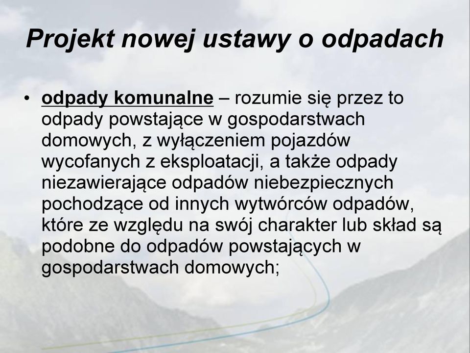 niezawierające odpadów niebezpiecznych pochodzące od innych wytwórców odpadów, które ze