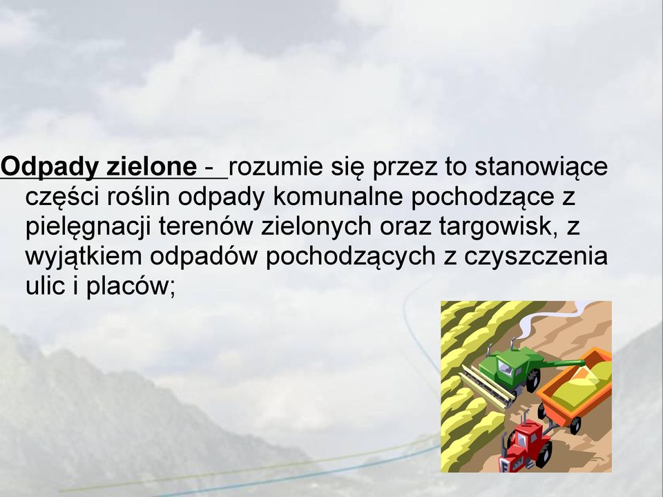 pielęgnacji terenów zielonych oraz targowisk, z