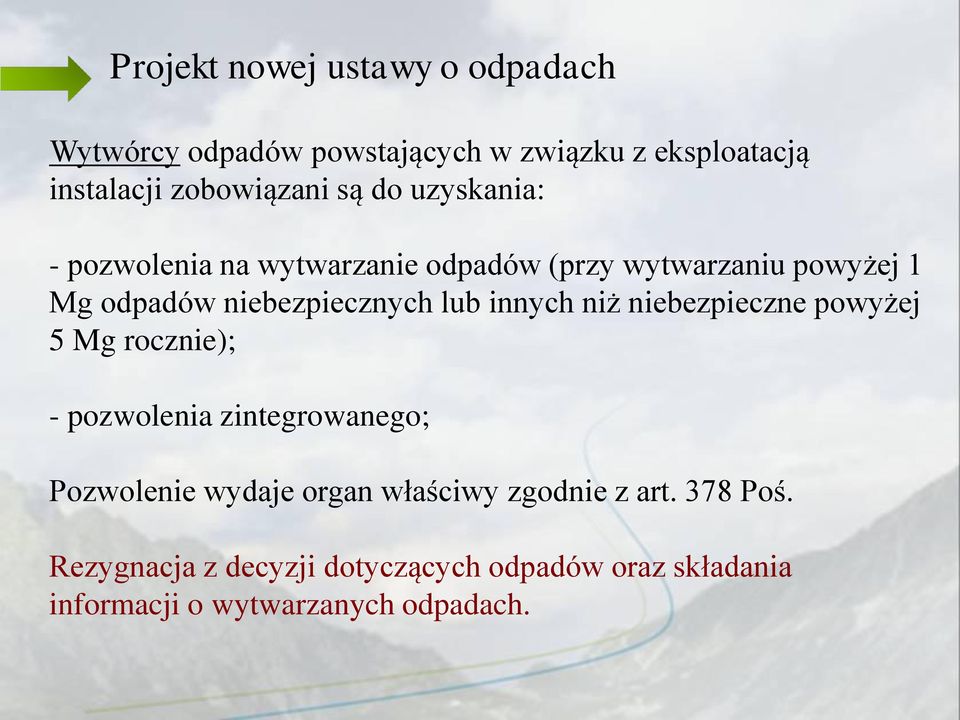 innych niż niebezpieczne powyżej 5 Mg rocznie); - pozwolenia zintegrowanego; Pozwolenie wydaje organ właściwy