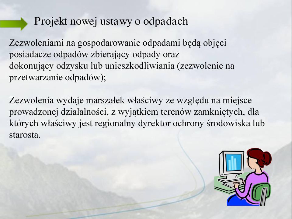 odpadów); Zezwolenia wydaje marszałek właściwy ze względu na miejsce prowadzonej działalności, z