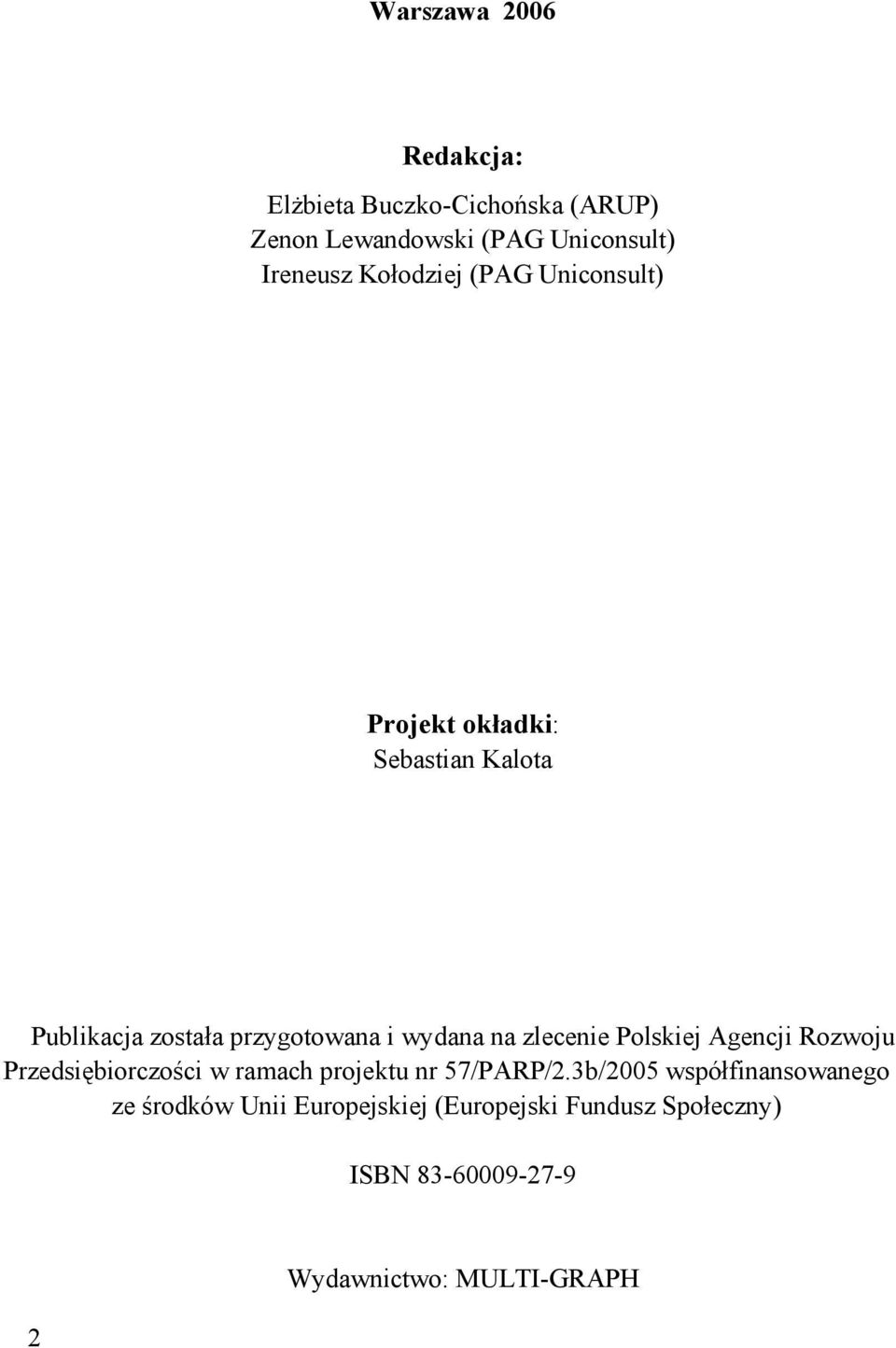 zlecenie Polskiej Agencji Rozwoju Przedsiębiorczości w ramach projektu nr 57/PARP/2.