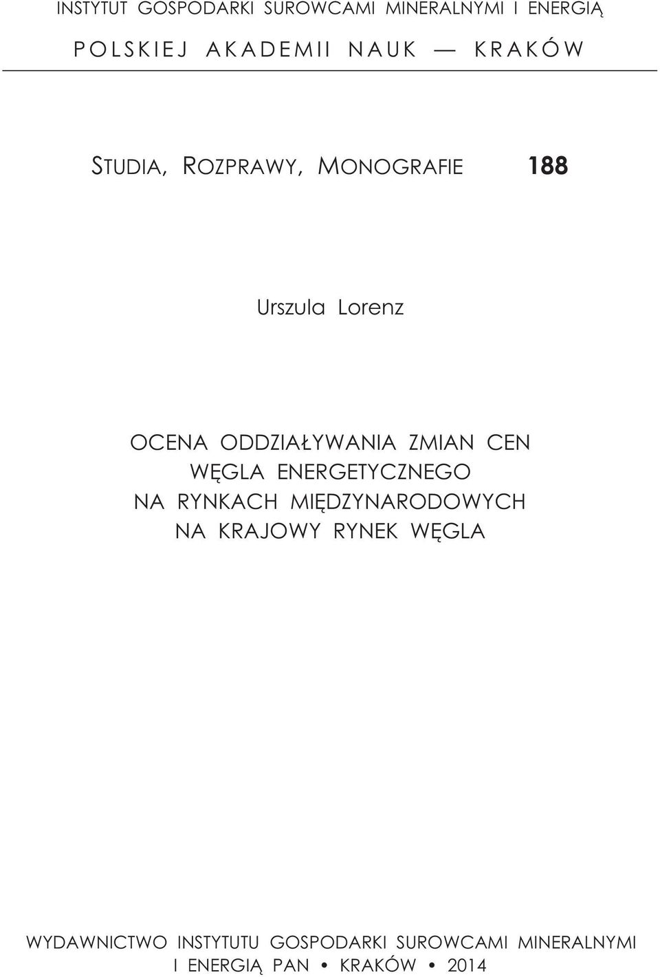 ZMIAN CEN WÊGLA ENERGETYCZNEGO NA RYNKACH MIÊDZYNARODOWYCH NA KRAJOWY RYNEK