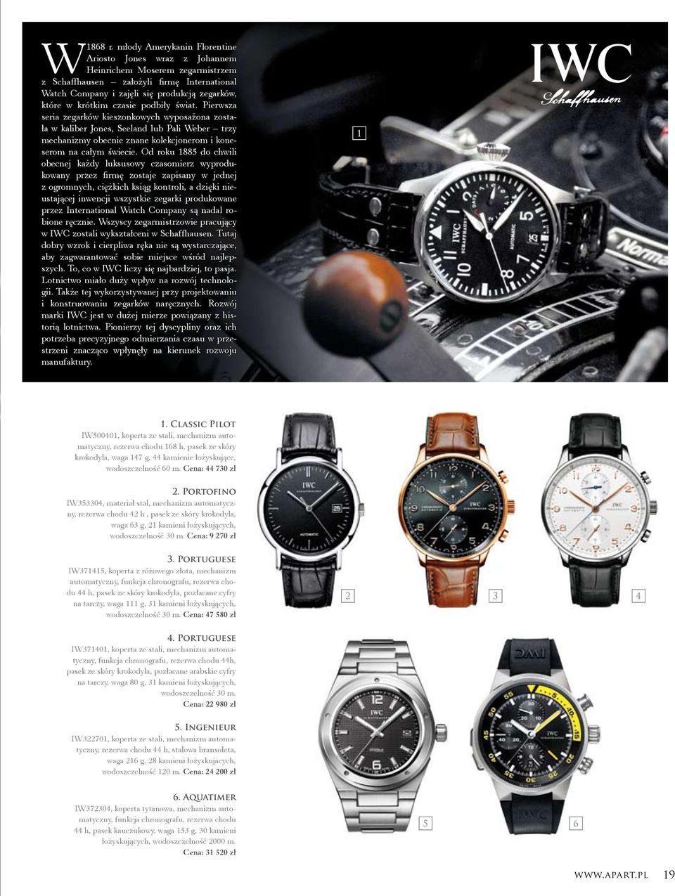 czasie podbiły świat. Pierwsza seria zegarków kieszonkowych wyposażona została w kaliber Jones, Seeland lub Pali Weber trzy mechanizmy obecnie znane kolekcjonerom i koneserom na całym świecie.