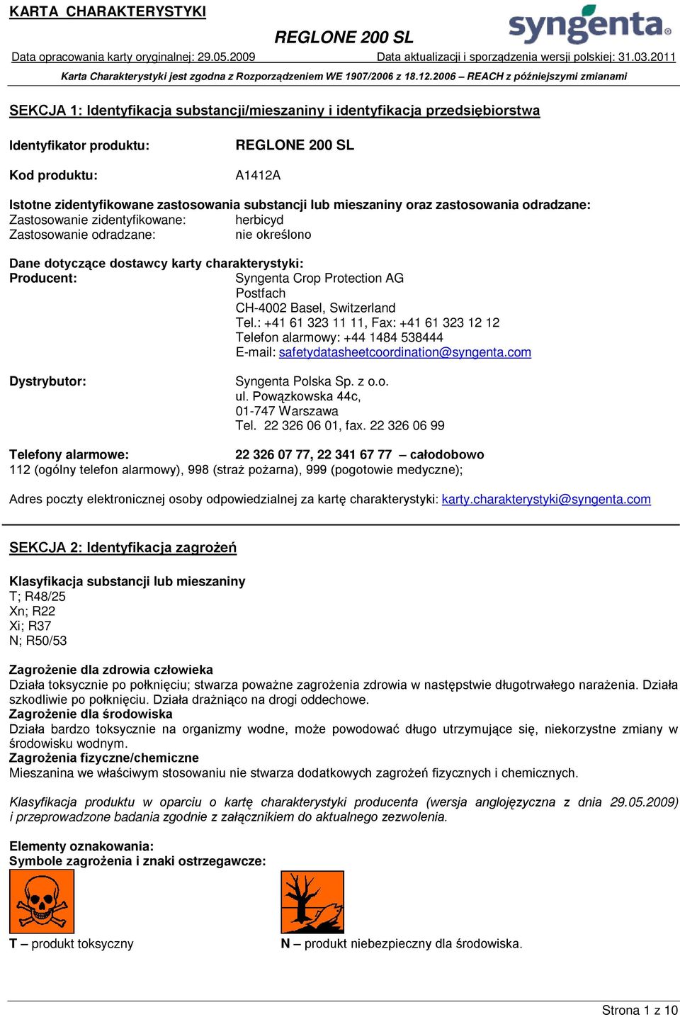 CH-4002 Basel, Switzerland Tel.: +41 61 323 11 11, Fax: +41 61 323 12 12 Telefon alarmowy: +44 1484 538444 E-mail: safetydatasheetcoordination@syngenta.com Dystrybutor: Syngenta Polska Sp. z o.o. ul.