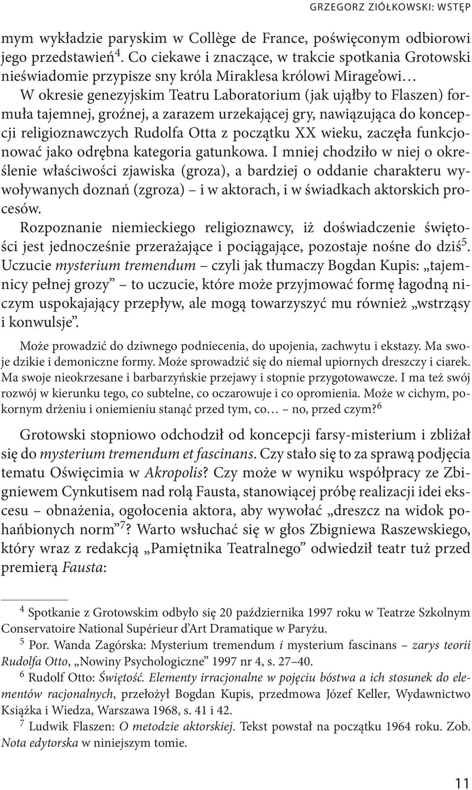 groźnej, a zarazem urzekającej gry, nawiązująca do koncepcji religioznawczych Rudolfa Otta z początku XX wieku, zaczęła funkcjonować jako odrębna kategoria gatunkowa.