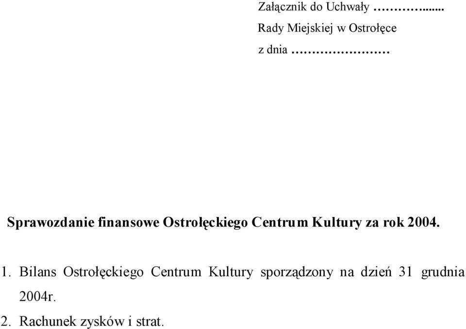 finansowe Ostrołęckiego Centrum Kultury za rok 2004. 1.