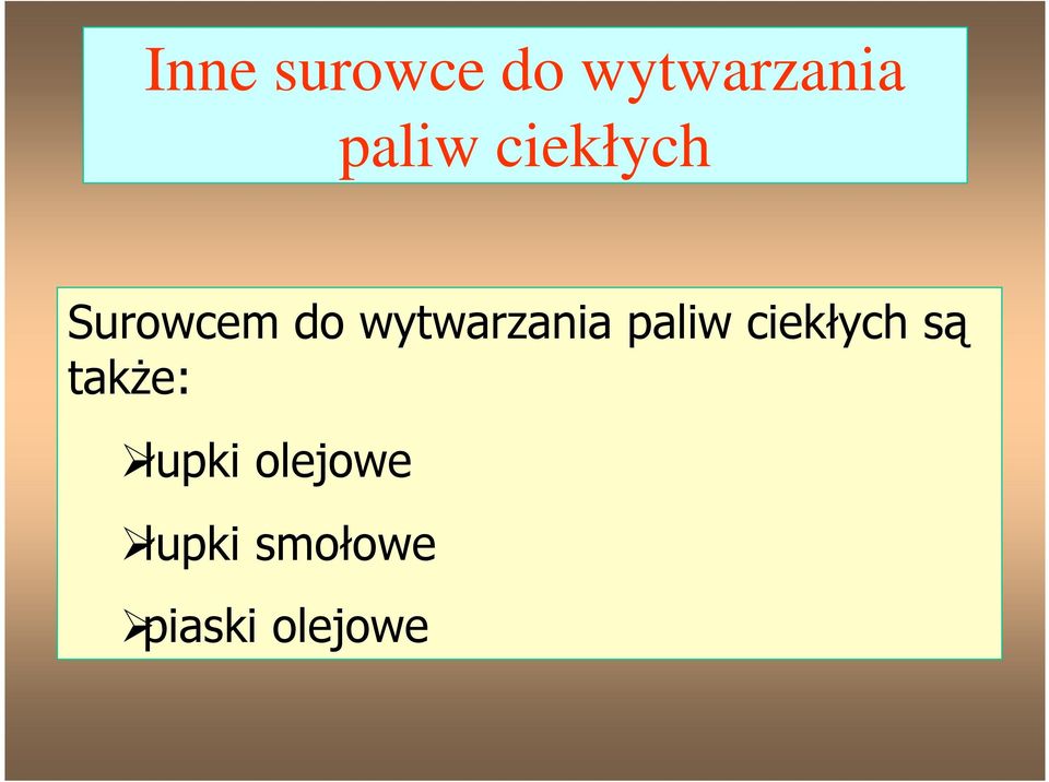 paliw ciekłych są takŝe: łupki