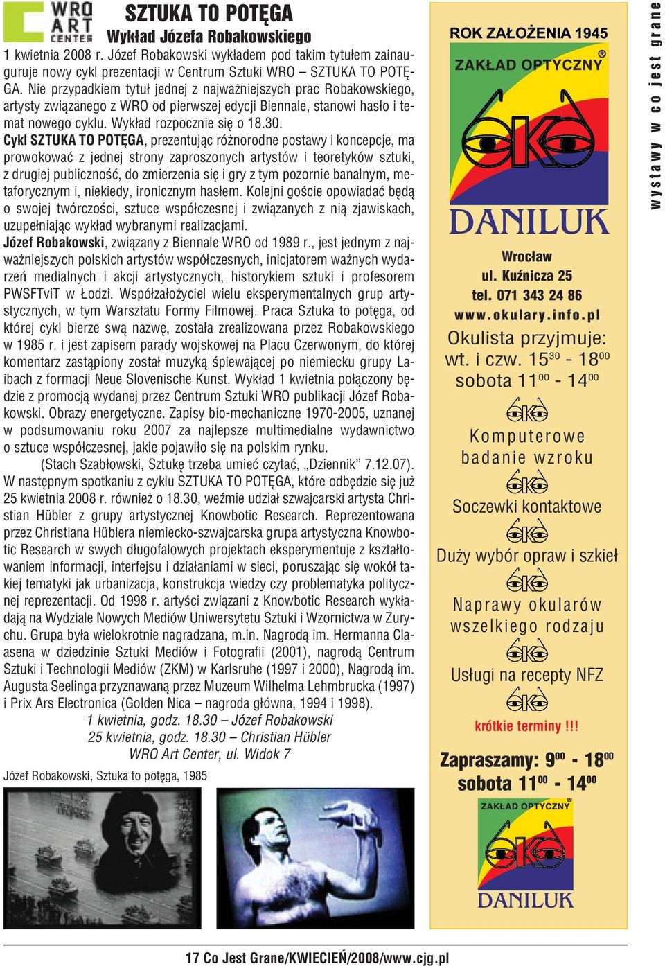 Cykl SZTUKA TO POTĘGA, prezentując różnorodne postawy i koncepcje, ma prowokować z jednej strony zaproszonych artystów i teoretyków sztuki, z drugiej publiczność, do zmierzenia się i gry z tym