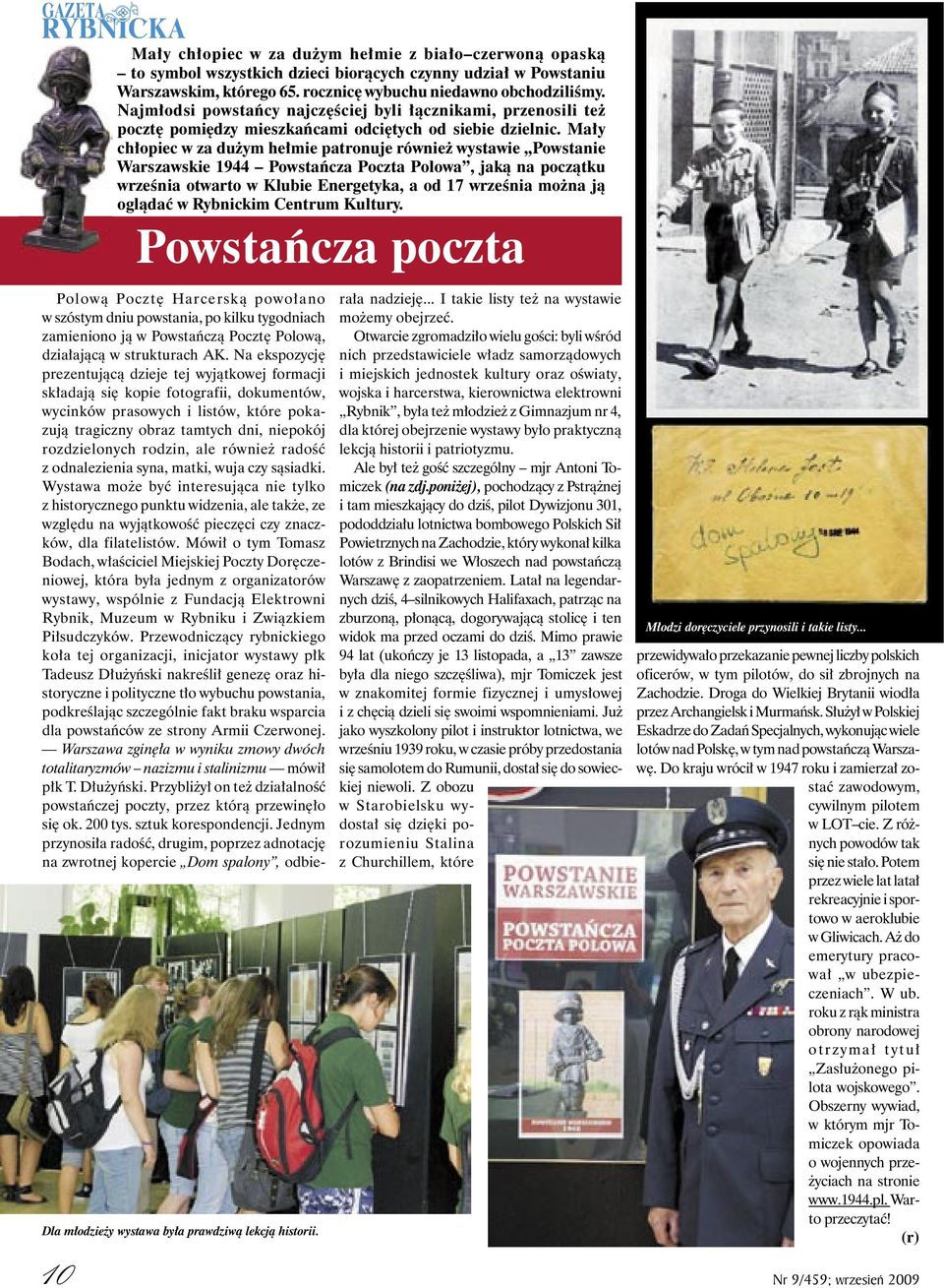 Mały chłopiec w za dużym hełmie patronuje również wystawie Powstanie Warszawskie 1944 Powstańcza Poczta Polowa, jaką na początku września otwarto w Klubie Energetyka, a od 17 września można ją