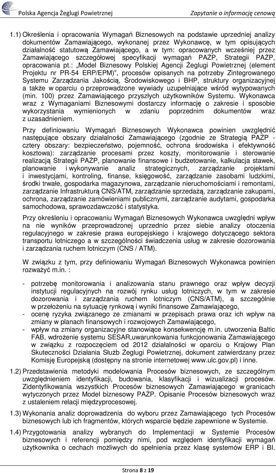 : Model Biznesowy Polskiej Agencji Żeglugi Powietrznej (element Projektu nr PR-54 ERP/EPM), procesów opisanych na potrzeby Zintegrowanego Systemu Zarządzania Jakością, Środowiskowego i BHP, struktury