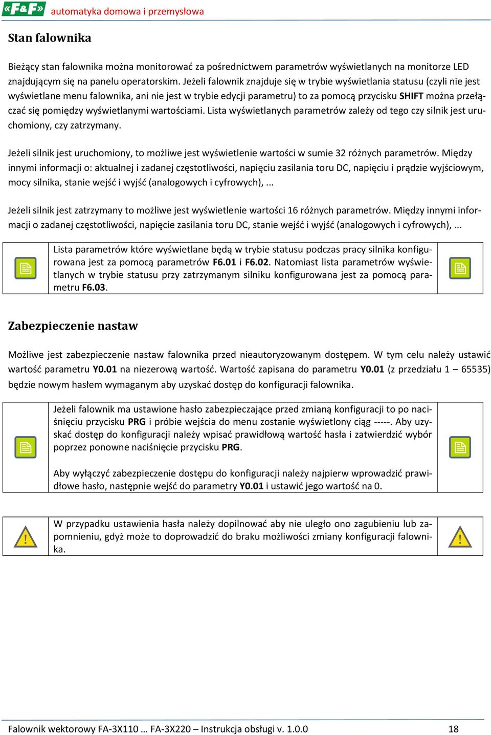 pomiędzy wyświetlanymi wartościami. Lista wyświetlanych parametrów zależy od tego czy silnik jest uruchomiony, czy zatrzymany.