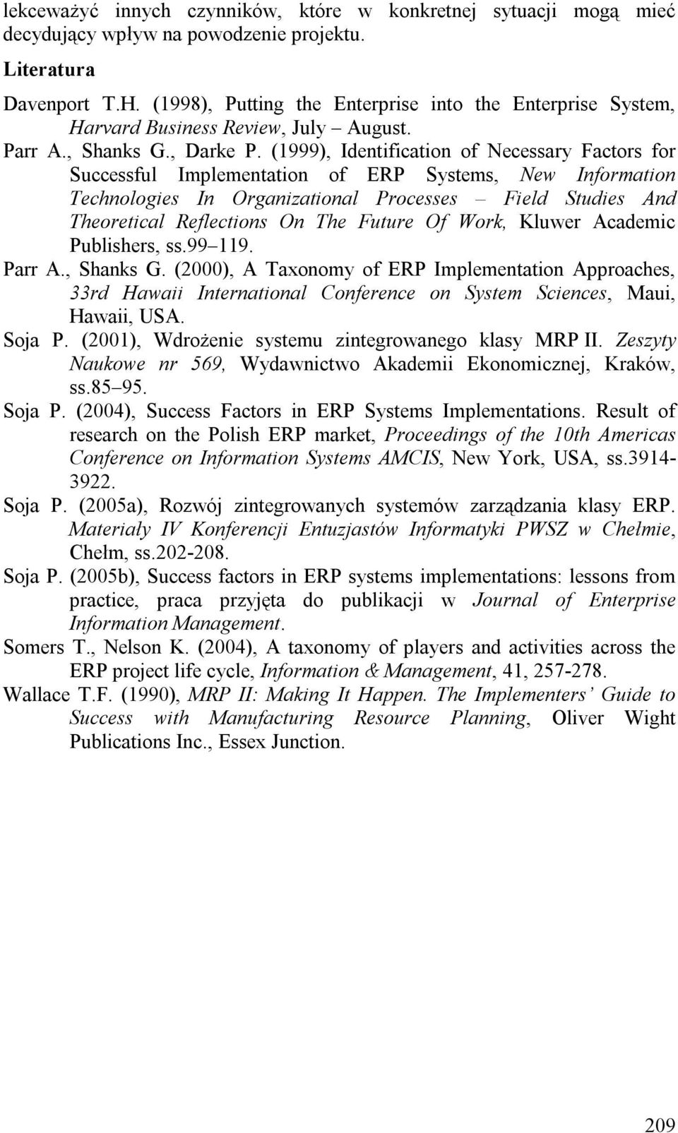 (1999), Identification of Necessary Factors for Successful Implementation of ERP Systems, New Information Technologies In Organizational Processes Field Studies And Theoretical Reflections On The