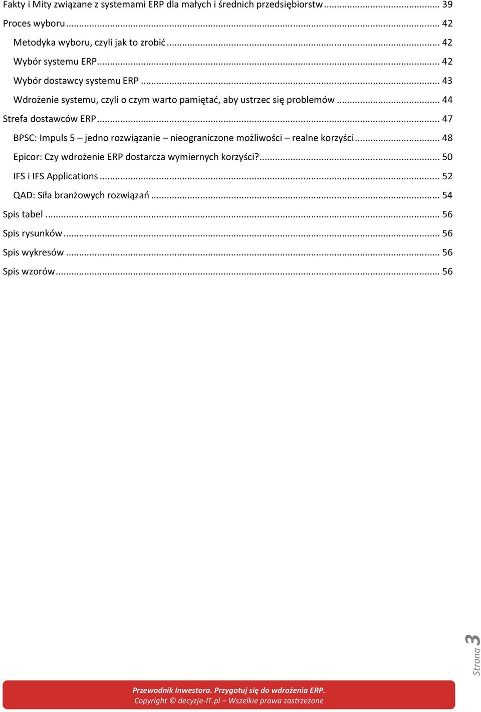 .. 44 Strefa dostawców ERP... 47 BPSC: Impuls 5 jedno rozwiązanie nieograniczone możliwości realne korzyści.