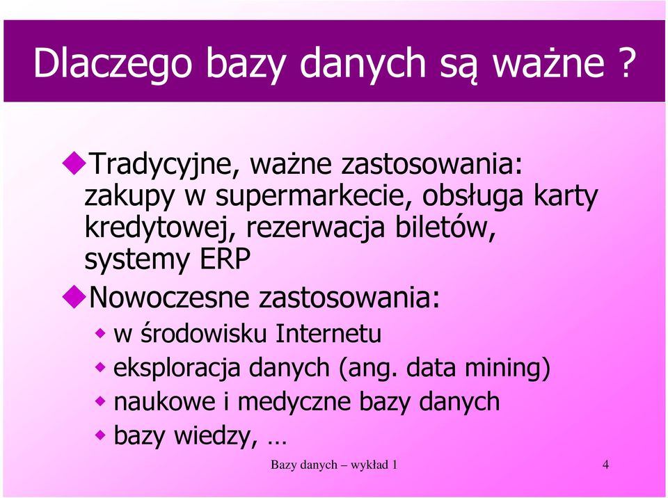 kredytowej, rezerwacja biletów, systemy ERP Nowoczesne zastosowania: w