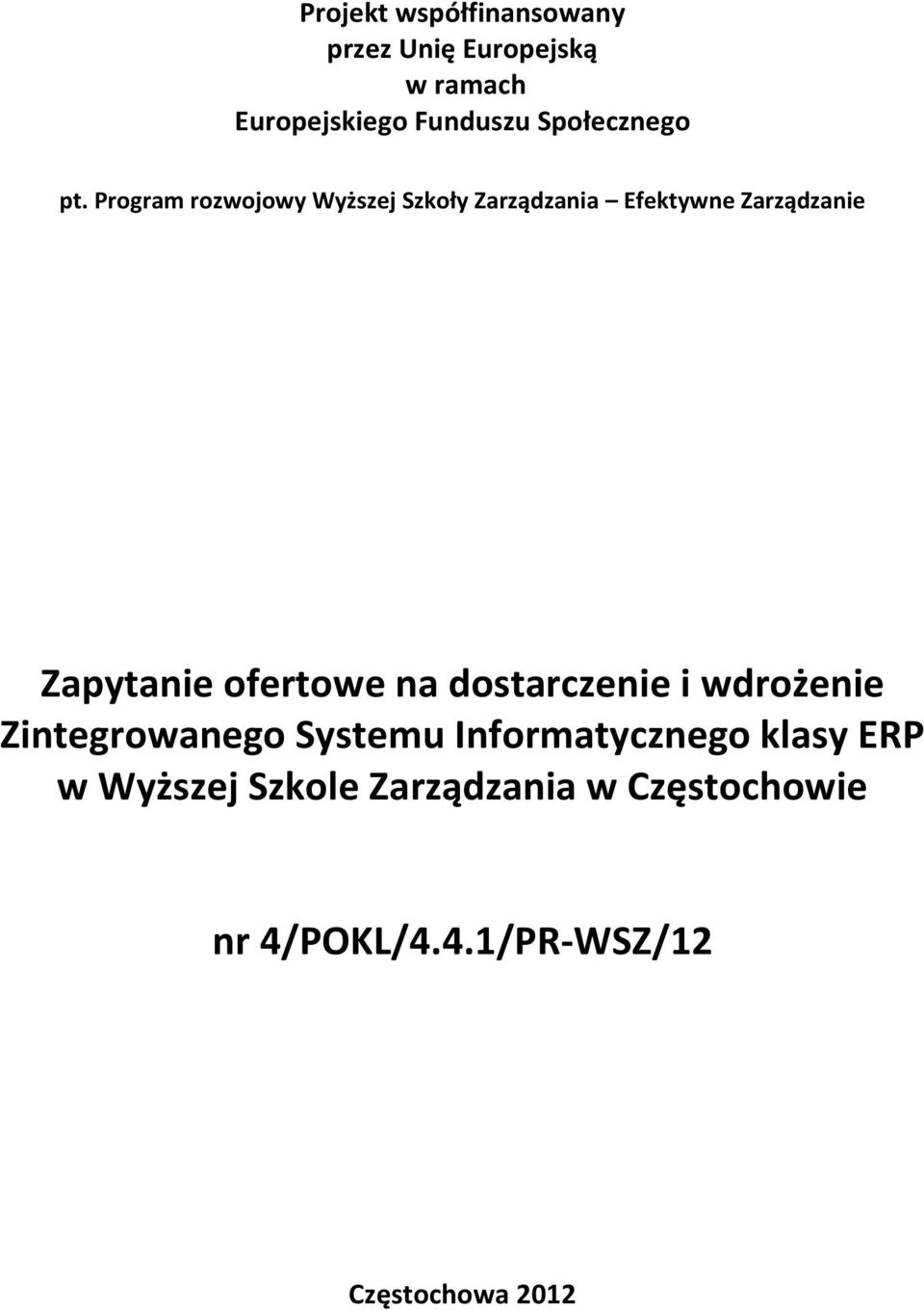 Program rozwojowy Wyższej Szkoły Zarządzania Efektywne Zarządzanie Zapytanie ofertowe