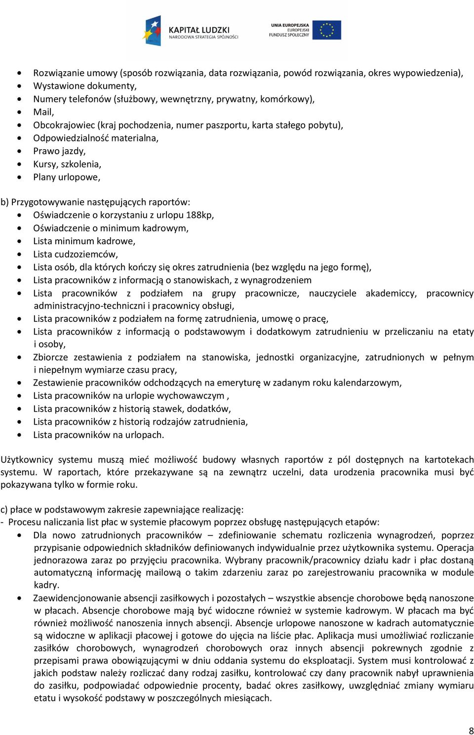 Oświadczenie o korzystaniu z urlopu 188kp, Oświadczenie o minimum kadrowym, Lista minimum kadrowe, Lista cudzoziemców, Lista osób, dla których kończy się okres zatrudnienia (bez względu na jego