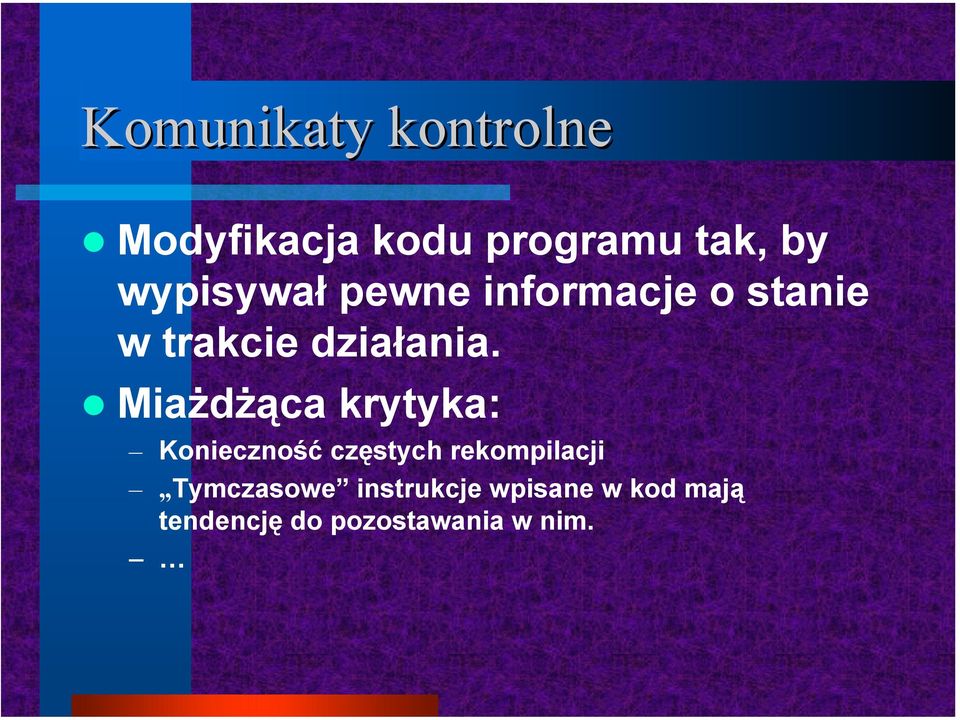 Miażdżąca krytyka: Konieczność częstych rekompilacji