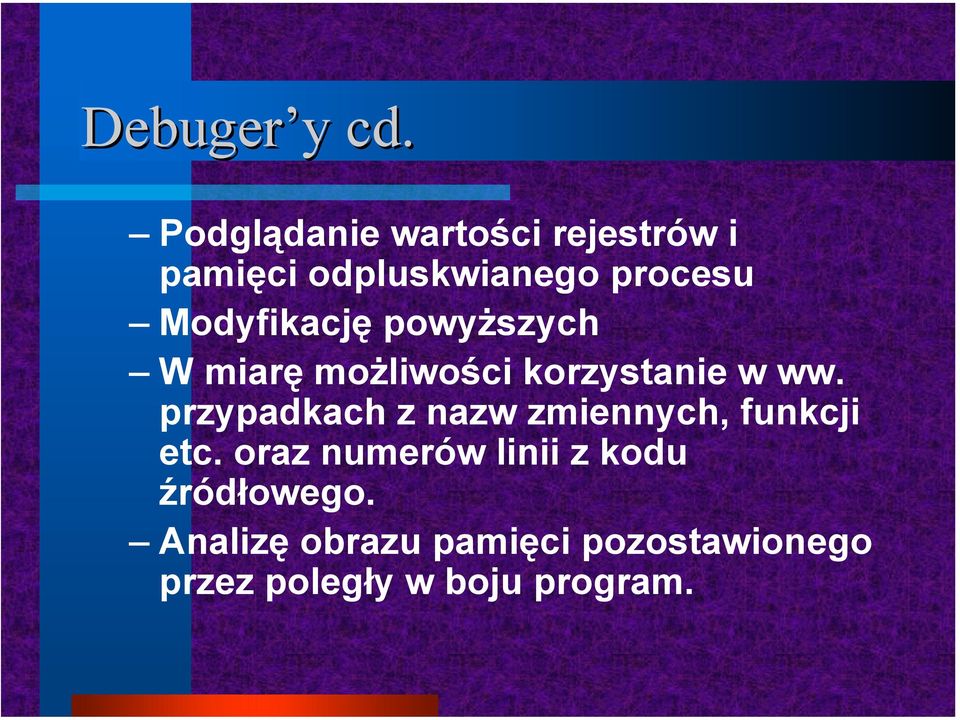 Modyfikację powyższych W miarę możliwości korzystanie w ww.