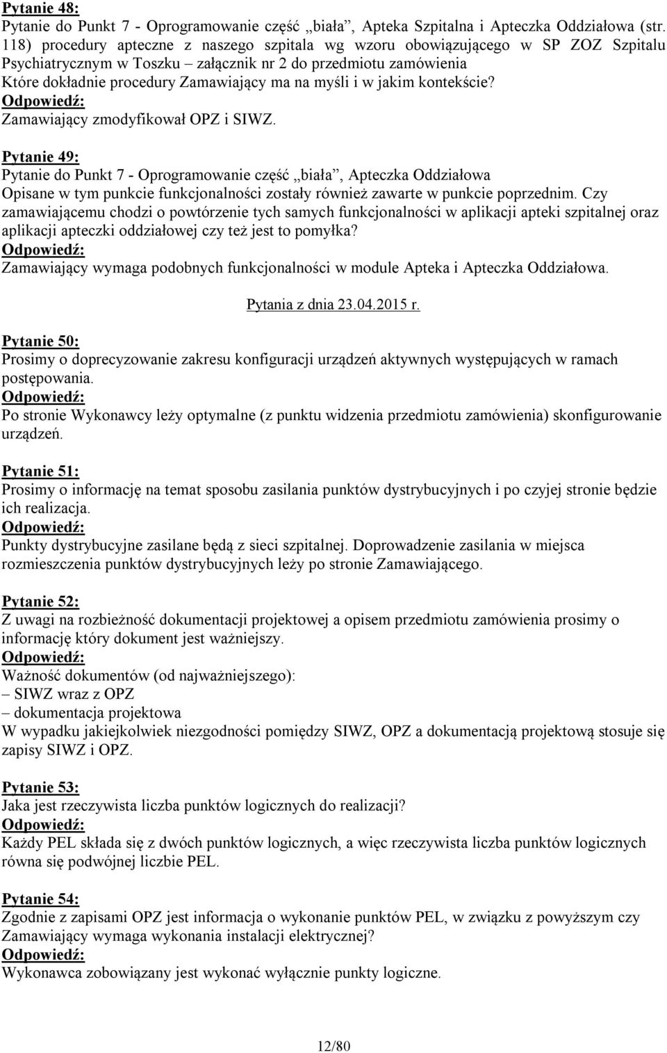 i w jakim kontekście? Zamawiający zmodyfikował OPZ i SIWZ.