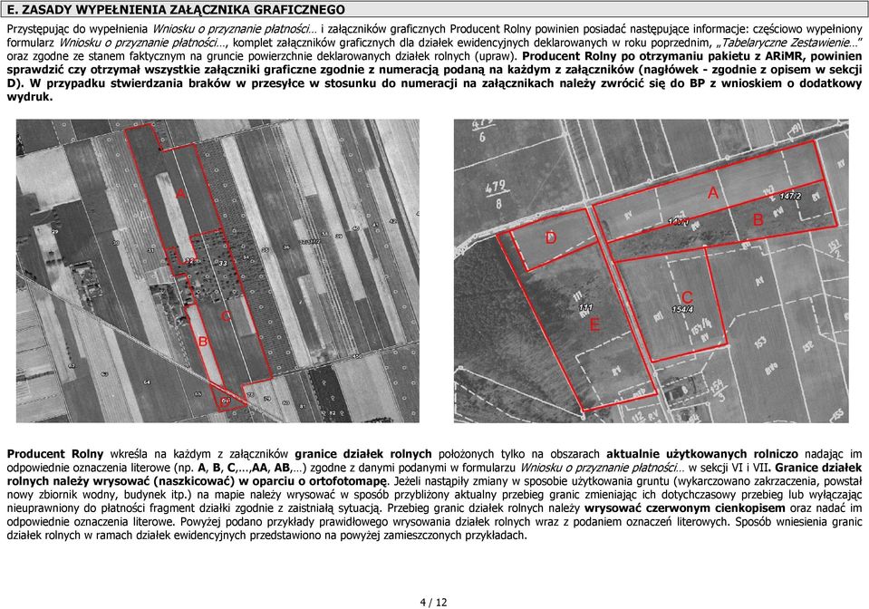 faktycznym na gruncie powierzchnie deklarowanych działek rolnych (upraw).