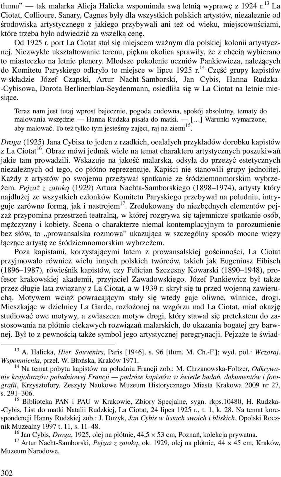 odwiedzić za wszelką cenę. Od 1925 r. port La Ciotat stał się miejscem ważnym dla polskiej kolonii artystycznej.