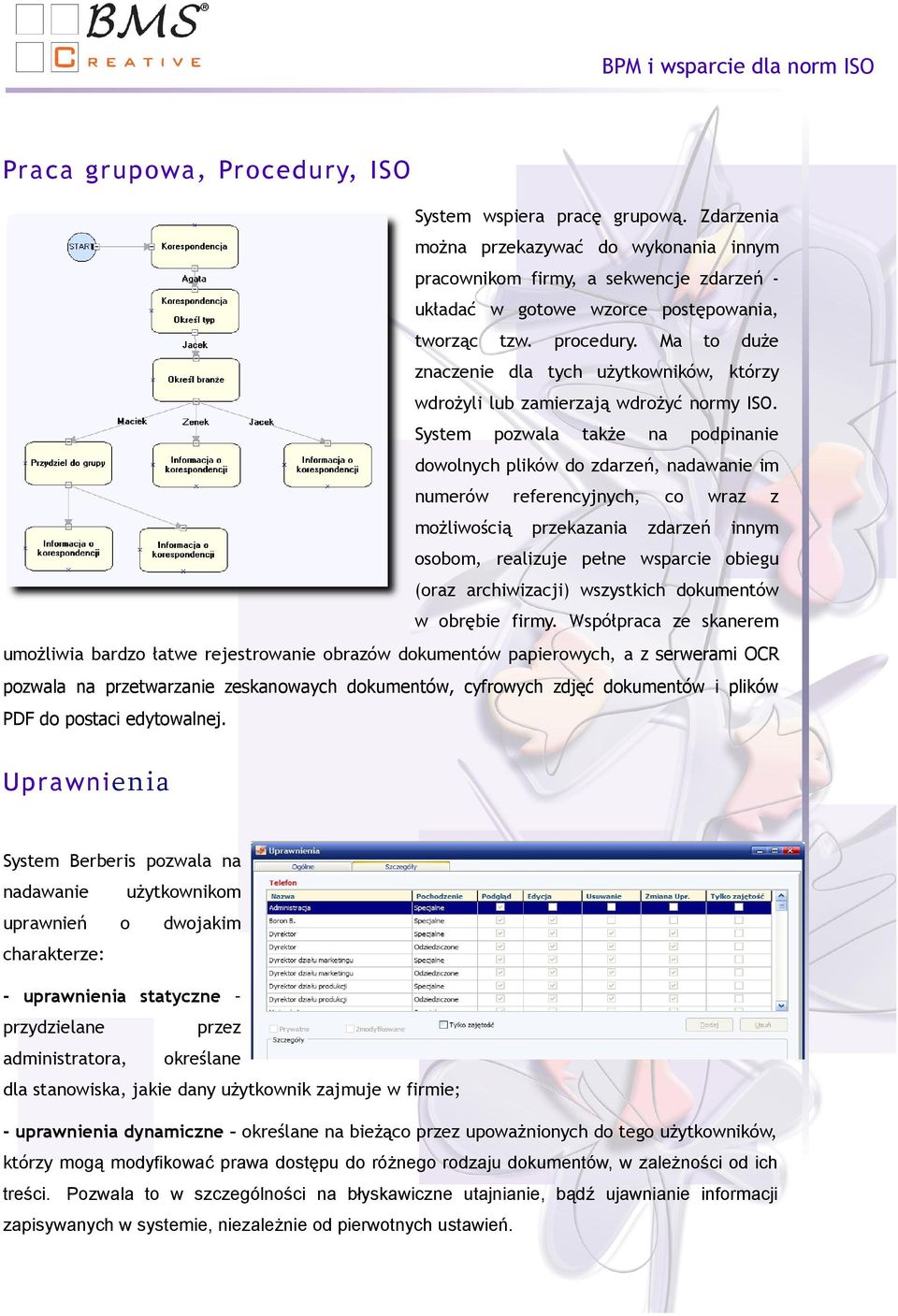 Ma to duże znaczenie dla tych użytkonikó, którzy drożyli lub zamierzają drożyć normy ISO.