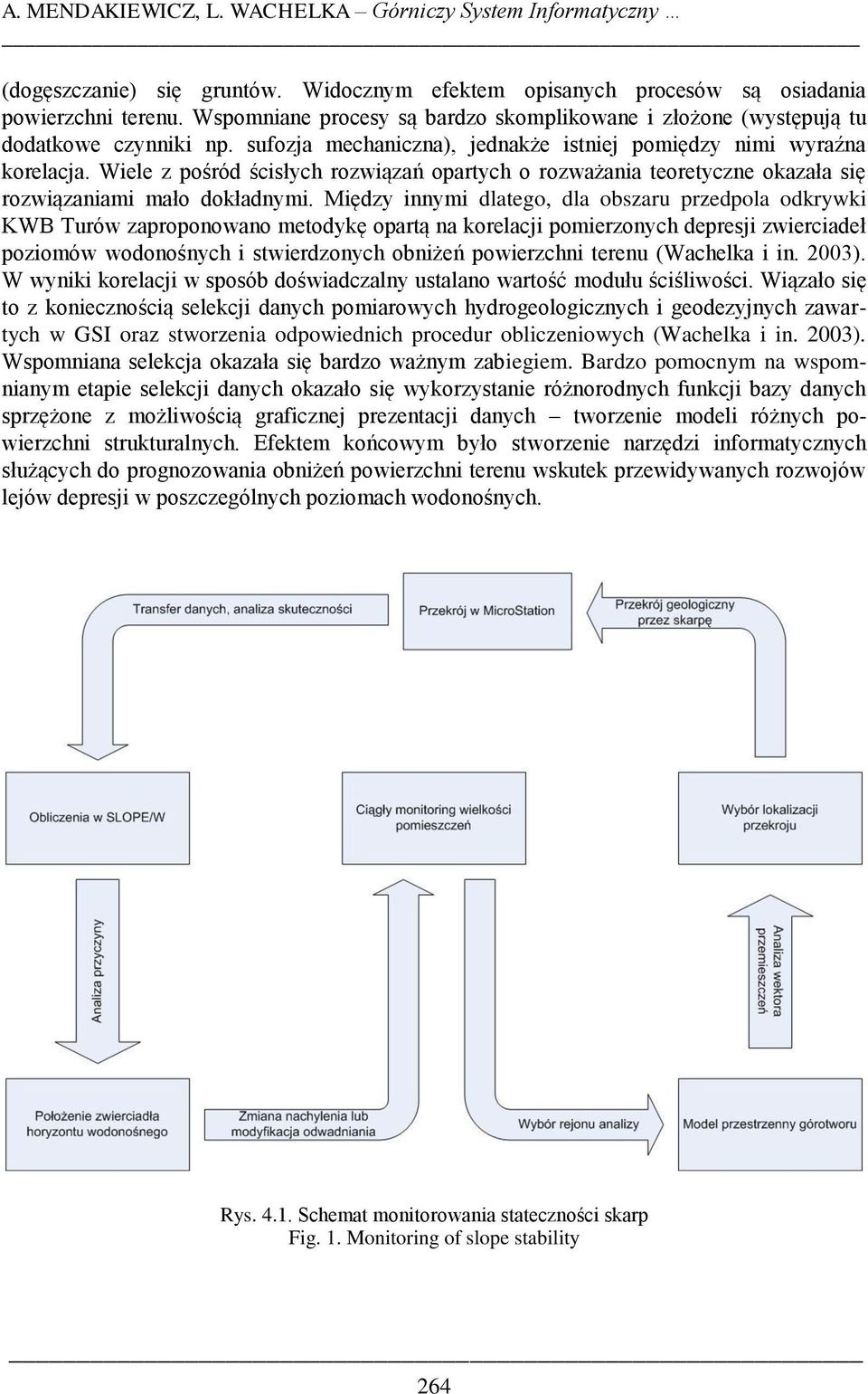 Wiele z pośród ścisłych rozwiązań opartych o rozważania teoretyczne okazała się rozwiązaniami mało dokładnymi.