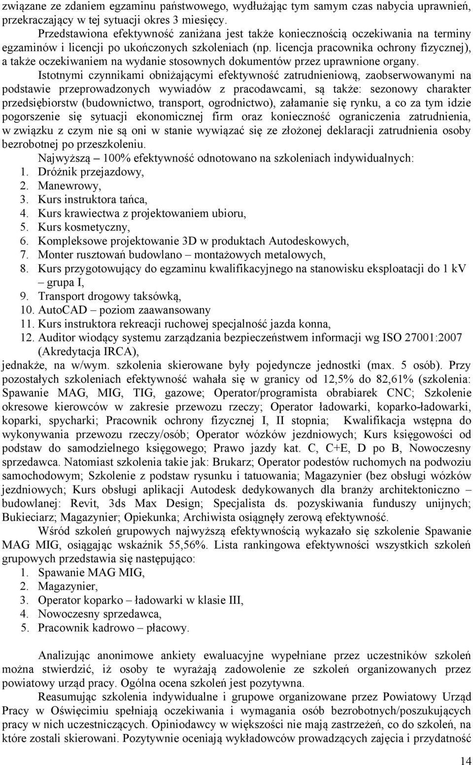 licencja pracownika ochrony fizycznej), a także oczekiwaniem na wydanie stosownych dokumentów przez uprawnione organy.