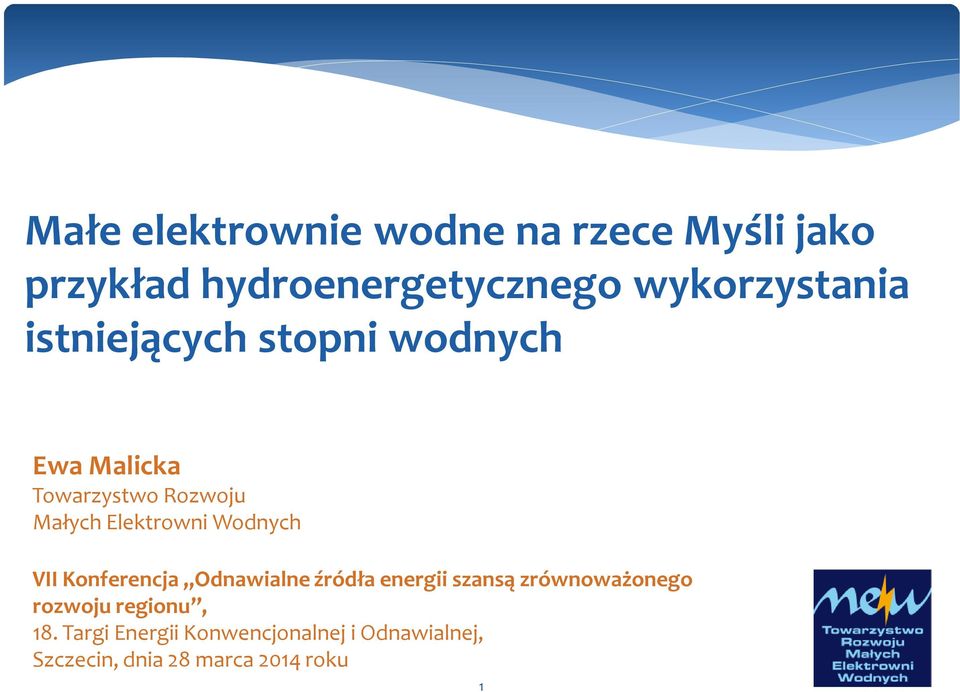 Elektrowni Wodnych VII Konferencja Odnawialne źródła energii szansą zrównoważonego