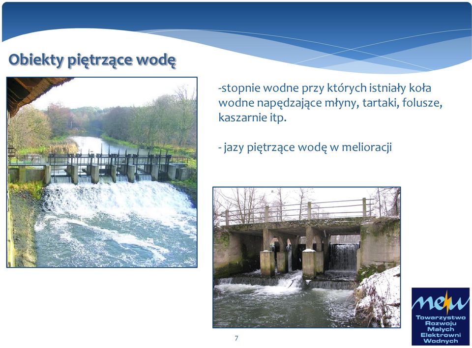 napędzające młyny, tartaki, folusze,