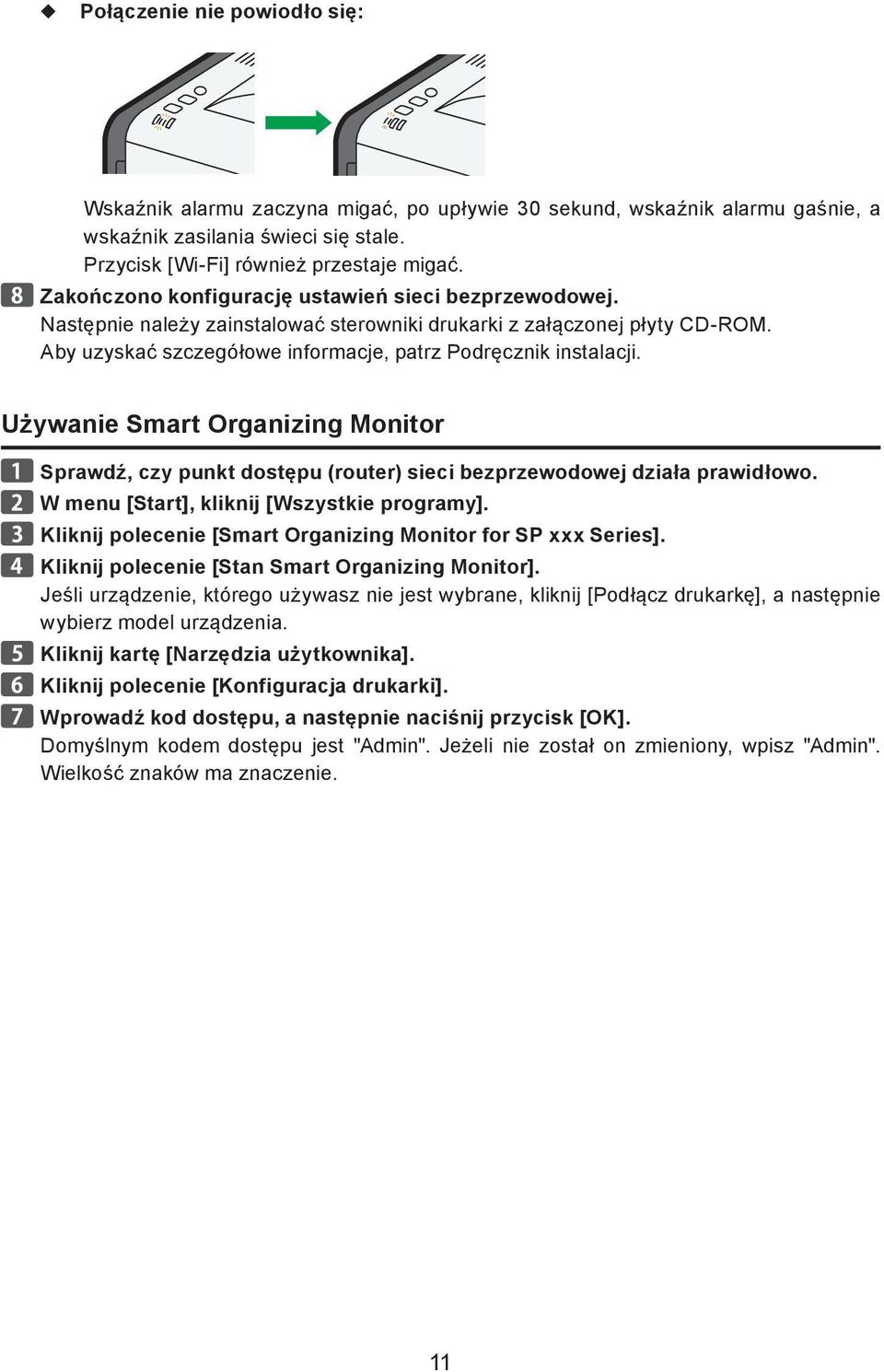 Używanie Smart Organizing Monitor Sprawdź, czy punkt dostępu (router) sieci bezprzewodowej działa prawidłowo. W menu [Start], kliknij [Wszystkie programy].