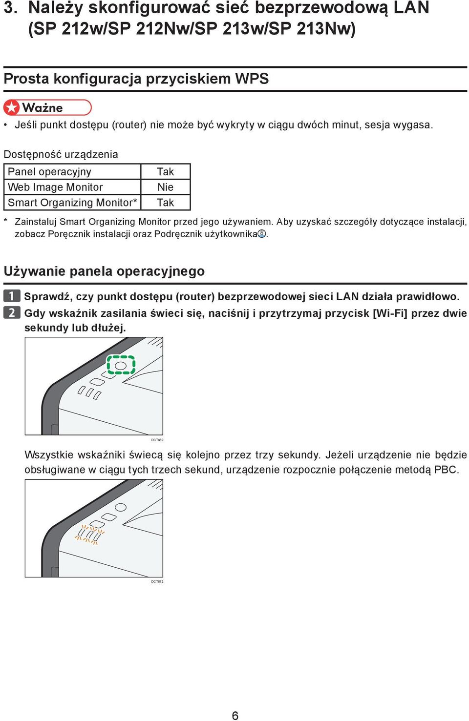 Aby uzyskać szczegóły dotyczące instalacji, zobacz Poręcznik instalacji oraz Podręcznik użytkownika.