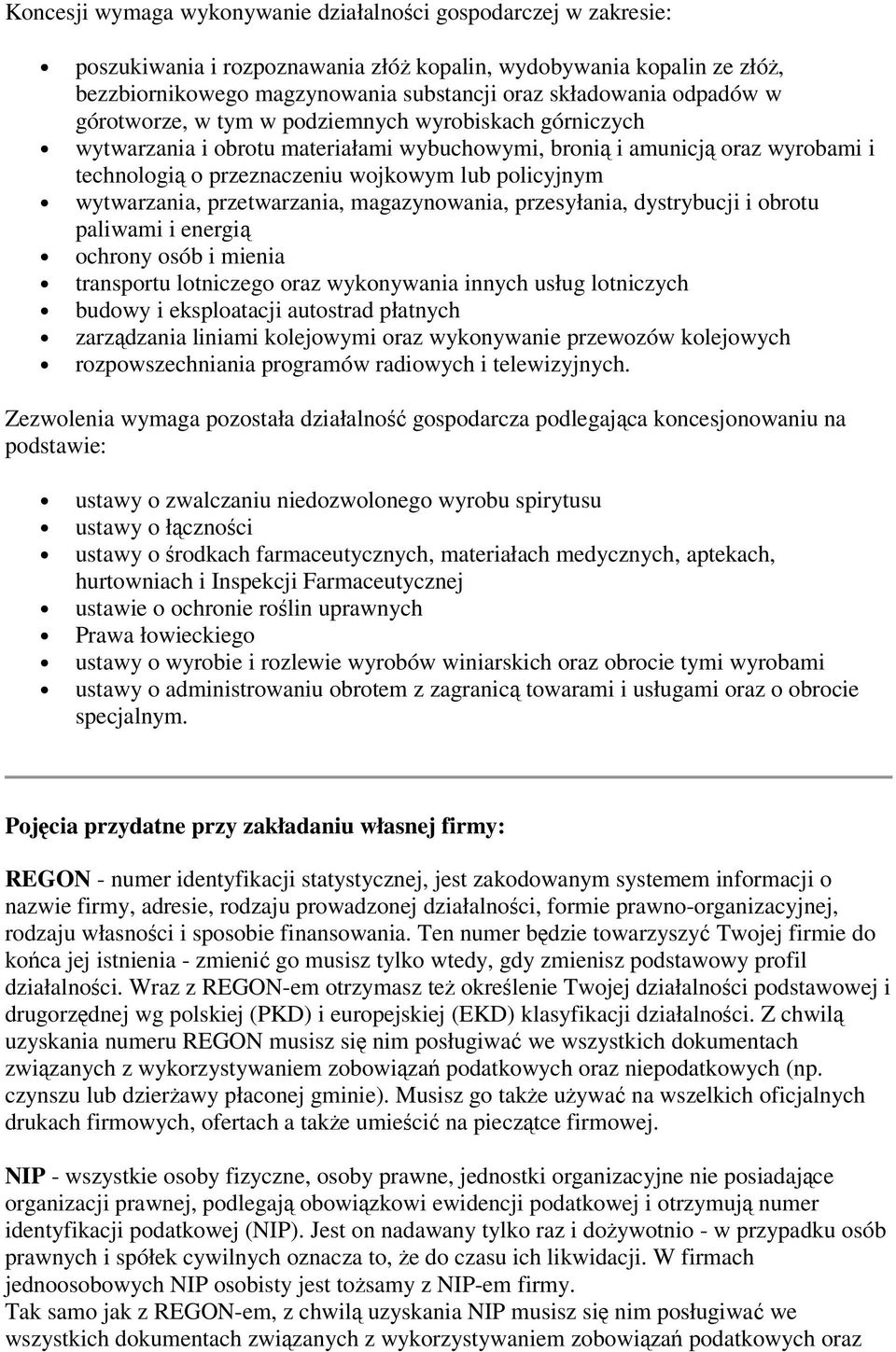 wytwarzania, przetwarzania, magazynowania, przesyłania, dystrybucji i obrotu paliwami i energi ochrony osób i mienia transportu lotniczego oraz wykonywania innych usług lotniczych budowy i