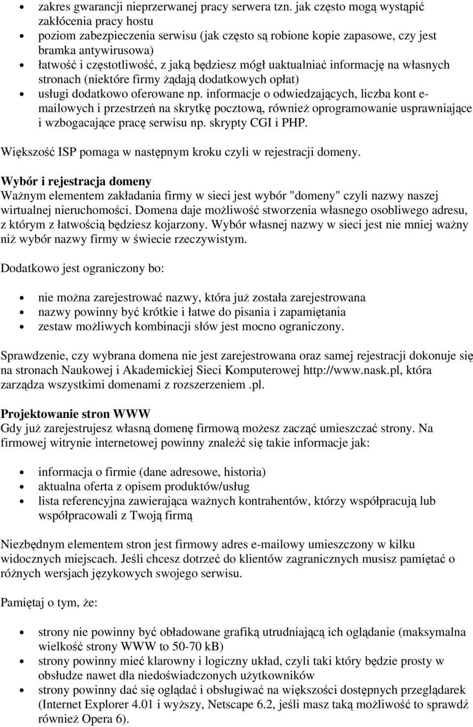 informacj na własnych stronach (niektóre firmy daj dodatkowych opłat) usługi dodatkowo oferowane np.