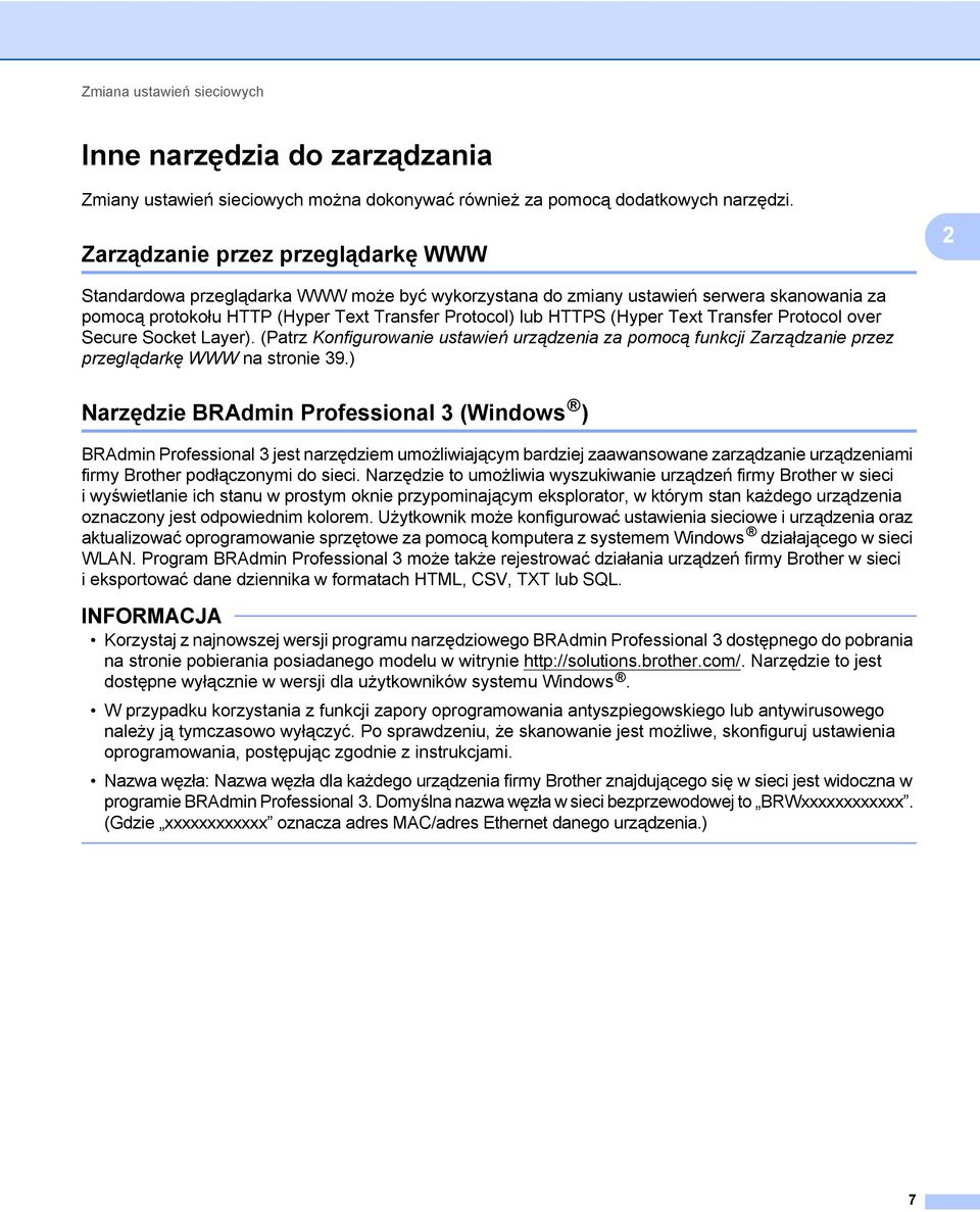 (Hyper Text Transfer Protocol over Secure Socket Layer). (Patrz Konfigurowanie ustawień urządzenia za pomocą funkcji Zarządzanie przez przeglądarkę WWW na stronie 39.