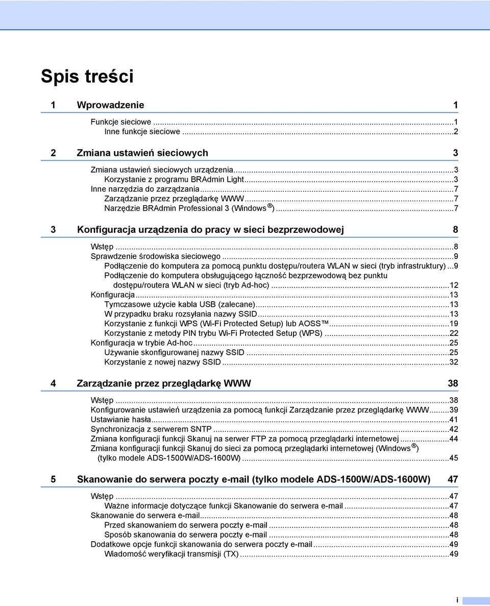 ..8 Sprawdzenie środowiska sieciowego...9 Podłączenie do komputera za pomocą punktu dostępu/routera WLAN w sieci (tryb infrastruktury).