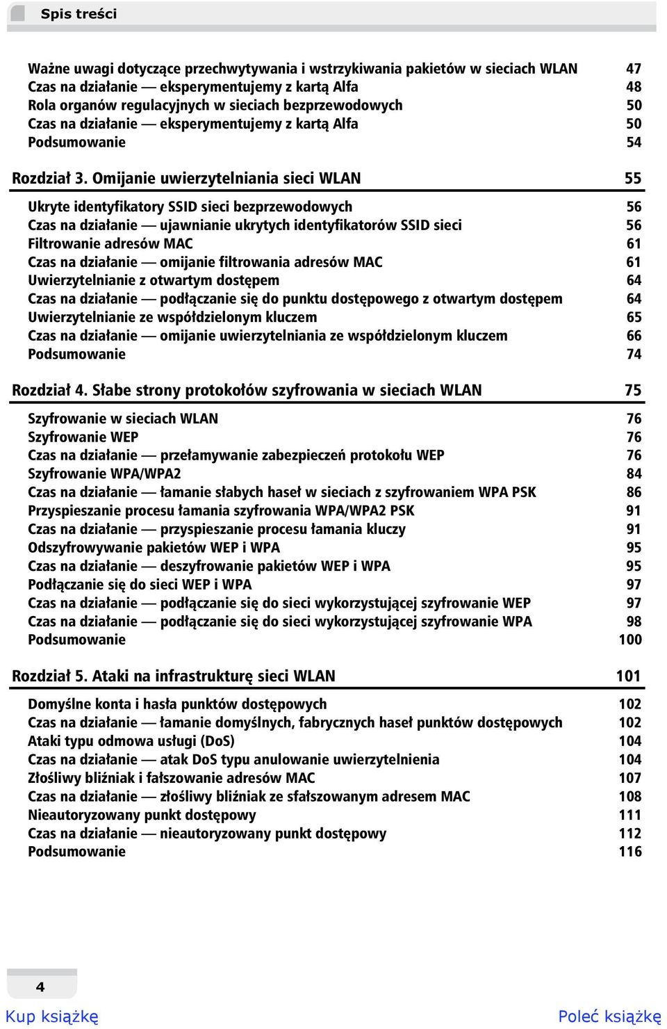 Omijanie uwierzytelniania sieci WLAN 55 Ukryte identyfikatory SSID sieci bezprzewodowych 56 Czas na dzia anie ujawnianie ukrytych identyfikatorów SSID sieci 56 Filtrowanie adresów MAC 61 Czas na dzia