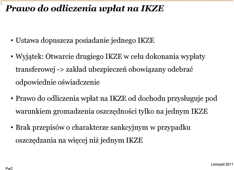 oświadczenie Prawo do odliczenia wpłat na IKZE od dochodu przysługuje pod warunkiem gromadzenia