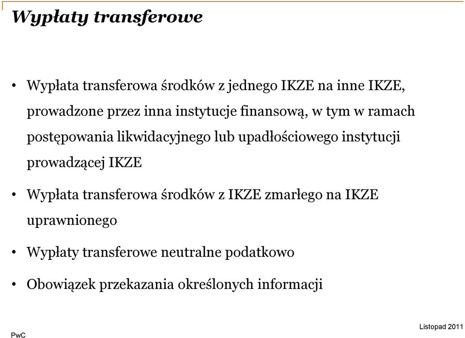 upadłościowego instytucji prowadzącej IKZE Wypłata transferowa środków z IKZE zmarłego na