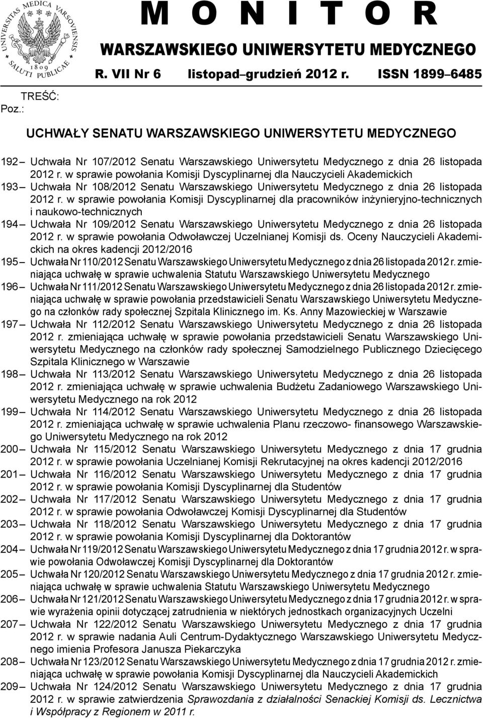 w sprawie powołania Komisji Dyscyplinarnej dla Nauczycieli Akademickich Uchwała Nr 108/2012 Senatu Warszawskiego Uniwersytetu Medycznego z dnia 26 listopada 2012 r.